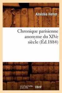 Chronique Parisienne Anonyme Du Xive Siecle (Ed.1884)