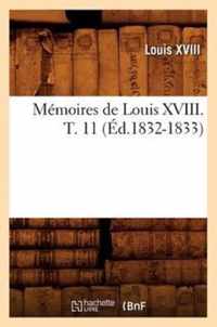 Memoires de Louis XVIII. T. 11 (Ed.1832-1833)
