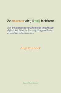 Ze moeten altijd mij hebben! - Anja Diender - Paperback (9789464182200)