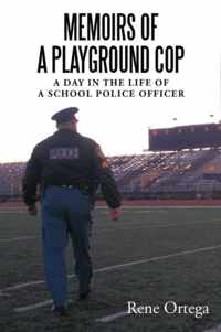 Memoirs of a Playground Cop