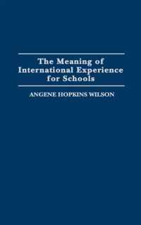 The Meaning of International Experience for Schools