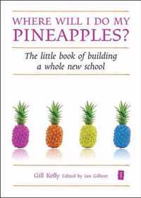 Where Will I Do My Pineapples?