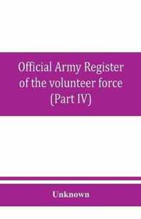 Official army register of the volunteer force of the United States army for the years 1861, '62, '63, '64, '65 (Part IV)