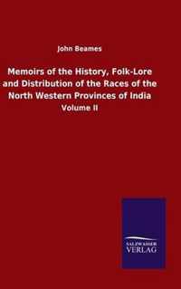 Memoirs of the History, Folk-Lore and Distribution of the Races of the North Western Provinces of India