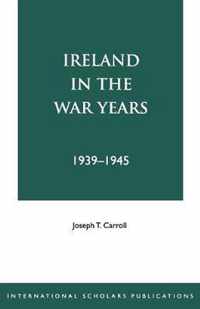 Ireland in the War Years 39-45