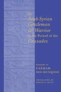 An Arab-Syrian Gentleman and Warrior in the Period of the Crusades