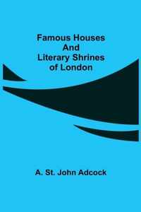 Famous Houses and Literary Shrines of London