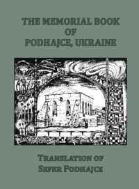 The Memorial Book of Podhajce, Ukraine - Translation of Sefer Podhajce