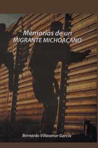 Memorias De Un Migrante Michoacano