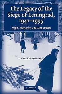 The Legacy of the Siege of Leningrad, 1941-1995