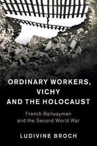 Ordinary Workers, Vichy and the Holocaust