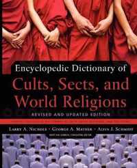 Encyclopedic Dictionary of Cults, Sects, and World Religions