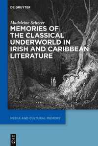 Memories of the Classical Underworld in Irish and Caribbean Literature