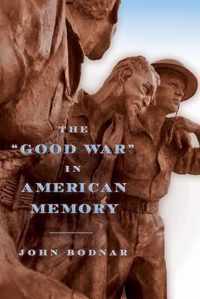 The "Good War" in American Memory