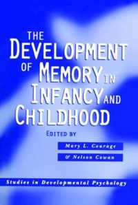 The Development of Memory in Infancy and Childhood