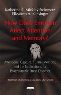 How Does Emotion Affect Attention & Memory?