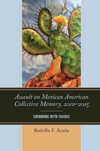 Assault on Mexican American Collective Memory, 2010-2015