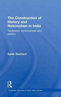 The Construction of History and Nationalism in India