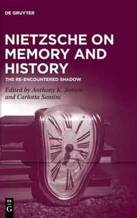 Nietzsche on Memory and History