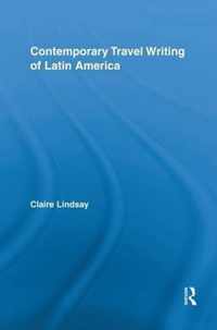 Contemporary Travel Writing of Latin America