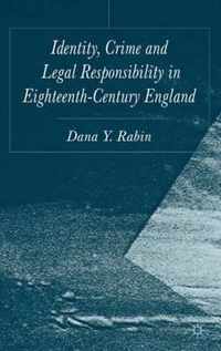 Identity, Crime and Legal Responsibility in Eighteenth-Century England