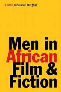 Men in African Film & Fiction