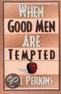 When Good Men Are Tempted