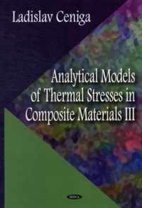 Analytical Models of Thermal Stresses in Composite Materials III