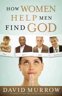 How Women Help Men Find God