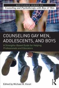 Counseling Gay Men, Adolescents, and Boys