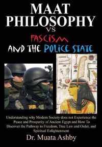 Maat Philosophy in Government Versus Fascism and the Police State