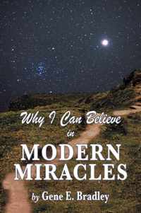 Why I Can Believe In Modern Miracles