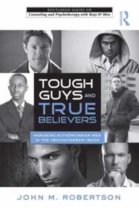 Tough Guys and True Believers