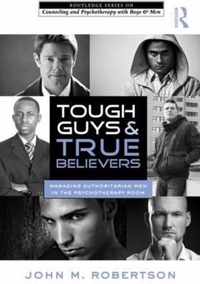 Tough Guys and True Believers