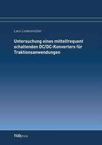 Untersuchung eines mittelfrequent schaltenden DC/DC-Konverters fur Traktionsanwendungen