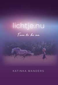 Lichtje.nu - Biografie - Boek - ZIELS gelukkig - Free to be Me - Verbinding met natuur - Unieke plek - Leven - Liefde en passie - Authentiek - Liefdesenergie - Bewustzijn - Ziel - Lichtje