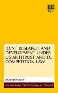 Joint Research and Development under US Antitrust and EU Competition Law