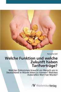 Welche Funktion und welche Zukunft haben Tarifvertrage?