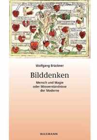 Bilddenken. Mensch und Magie oder Missverstandnisse der Moderne