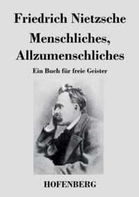 Menschliches, Allzumenschliches