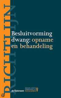 Richtlijn besluitvorming dwang Opname en behandeling