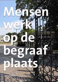 Mensenwerk op de begraafplaats