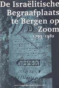 De Israelitische begraafplaats te Bergen op Zoom, 1793-1982