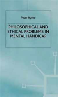 Philosophical and Ethical Problems in Mental Handicap