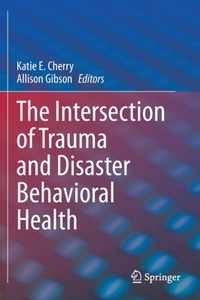 The Intersection of Trauma and Disaster Behavioral Health