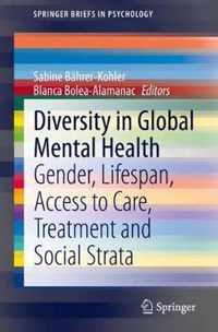 Diversity in Global Mental Health: Gender, Lifespan, Access to Care, Treatment and Social Strata