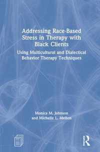 Addressing Race-Based Stress in Therapy with Black Clients