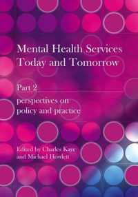 Mental Health Services Today and Tomorrow, Part 2