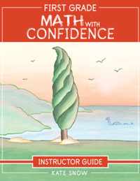 First Grade Math with Confidence Instructor Guide