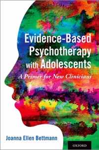 Evidence-Based Psychotherapy with Adolescents